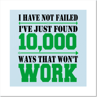 i have not failed i've just found 10,000 ways that won't work Posters and Art